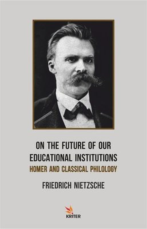 On the Future of our Educational Institutions Homer and Classical Philology | Kriter