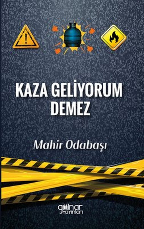 Kaza Geliyorum Demez | Gülnar Yayınları