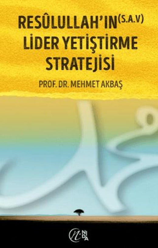 Resûlullah'ın (s.a.v) Lider Yetiştirme Stratejisi | Nida Yayıncılık (Ciltsiz)