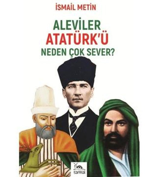 Aleviler Atatürk'ü Neden Çok Sever?