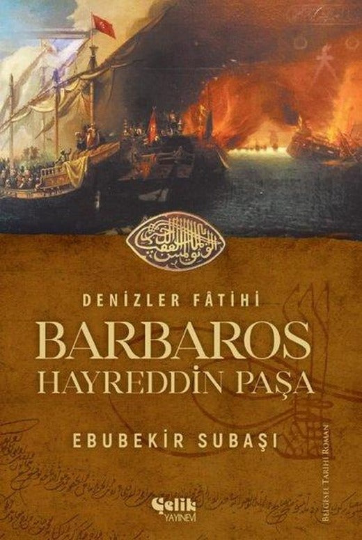 Denizler Fatihi Barbaros Hayreddin Paşa | Çelik Yayınevi (e-Kitap)