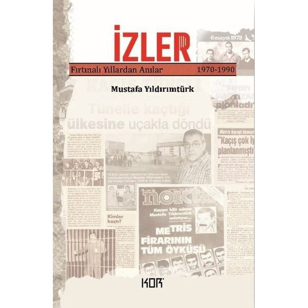 İzler: Fırtınalı Yıllardan Anılar 1970 - 1990 | Kor Kitap (İnce Kapak)