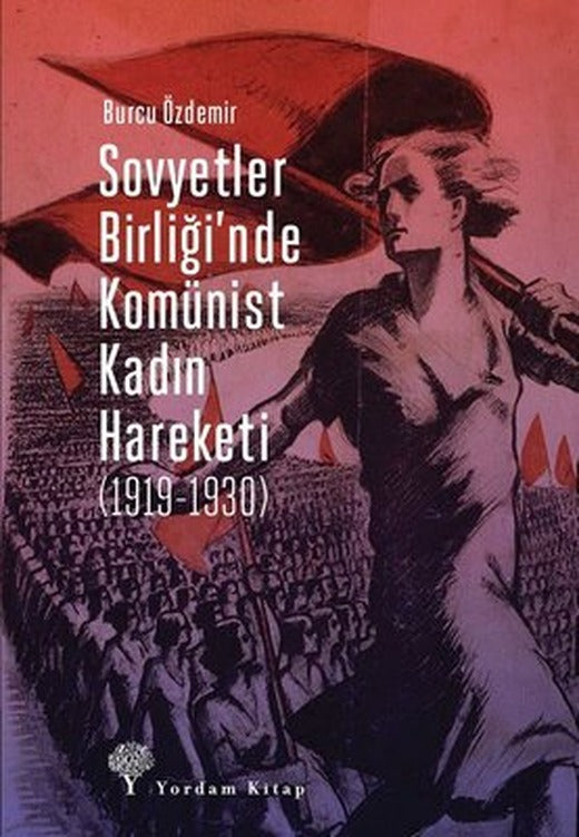 Sovyetler Birliğinde Komünist Kadın Hareketi 1919-1930 | Yordam Kitap