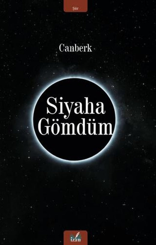 Siyaha Gömdüm | İzan Yayıncılık (Ciltsiz)