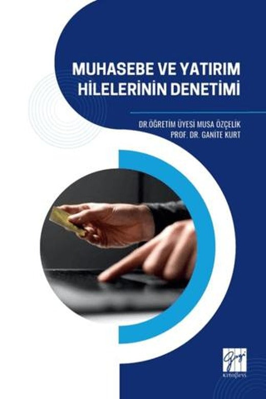 Muhasebe ve Yatırım Hilelerinin Denetimi | Gazi Kitabevi (Ciltsiz)