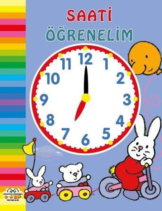 Saati Öğrenelim | 0-6 Yaş Yayınları (Ciltli)