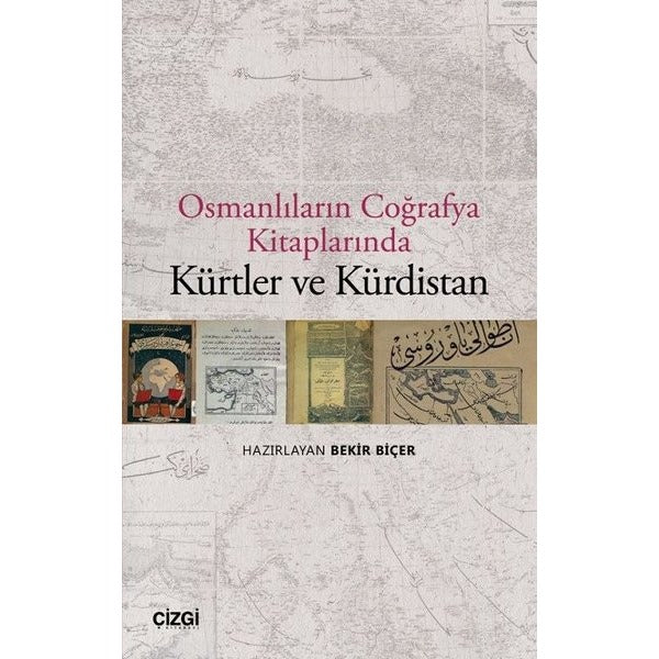 Osmanlıların Coğrafya Kitaplarında Kürtler ve Kürdistan | Çizgi Kitapevi