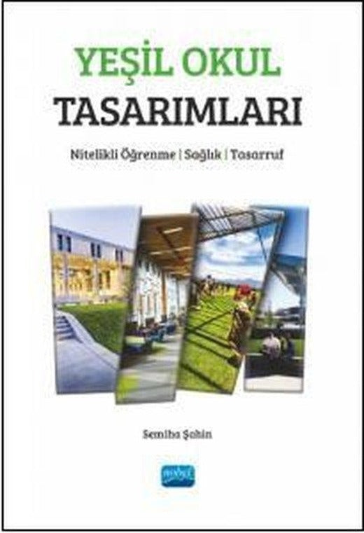 Yeşil Okul Tasarımları - Nitelikli Öğrenme Sağlık Tasarruf | Nobel Akademik Yayıncılık (İnce Kapak)