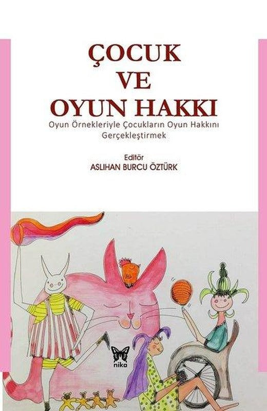 Çocuk ve Oyun Hakkı | Nika Yayınevi (İnce Kapak)