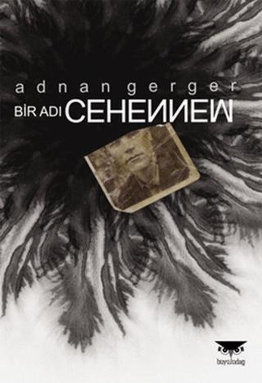 Bir Adı Cehennem | Büyülüdağ Yayınları (Ciltsiz)