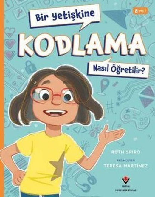 Bir Yetişkine Kodlama Nasıl Öğretilir? | Ruth Spiro (İnce Kapak)