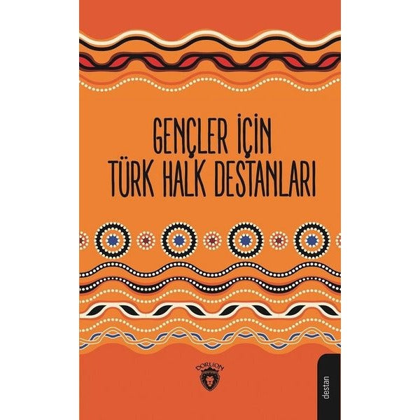 Gençler için Türk Halk Destanları | Dorlion Yayınevi