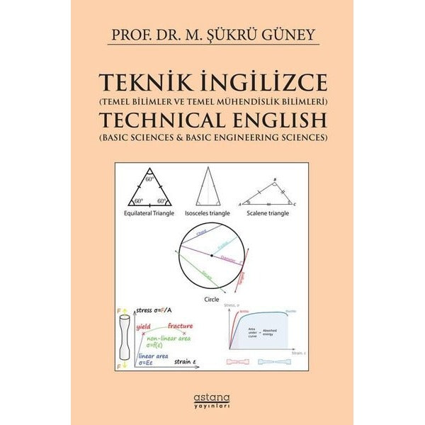 Teknik İngilizce (Temel Bilimler ve Temel Mühendislik Bilimleri) Technical English (Basic Sciences & | Astana Yayınları (İnce Kapak)