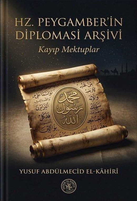 Hz. Peygamber'in Diplomasi Arşivi - Kayıp Mektuplar | Hatem-ül Enbiya Yayıncılık (İnce Kapak)