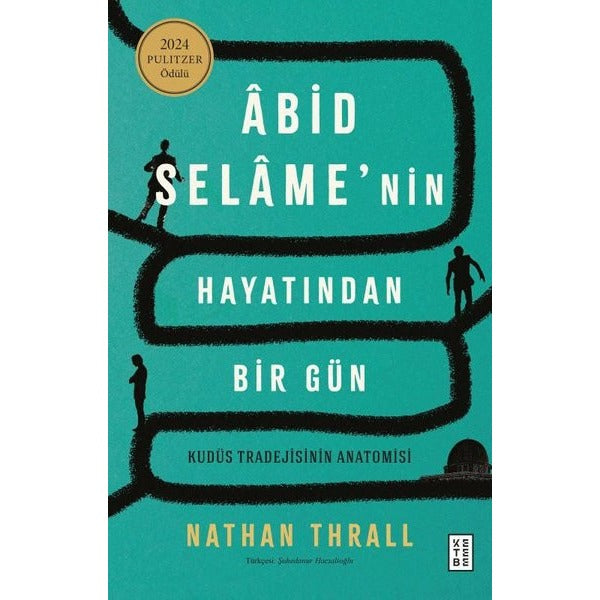 Abid Selame'nin Hayatından Bir Gün - Kudüs Tradejisinin Anatomisi | Ketebe (İnce Kapak)