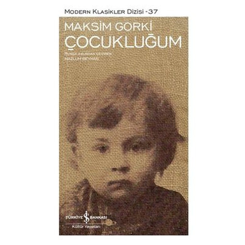 Çocukluğum - Modern Klasikler 37 | İş Bankası Kültür Yayınları
