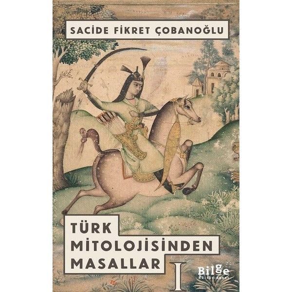 Türk Mitolojisinden Masallar 1 | Bilge Kültür Sanat