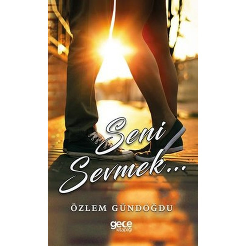 Seni Sevmek... | Gece Kitaplığı