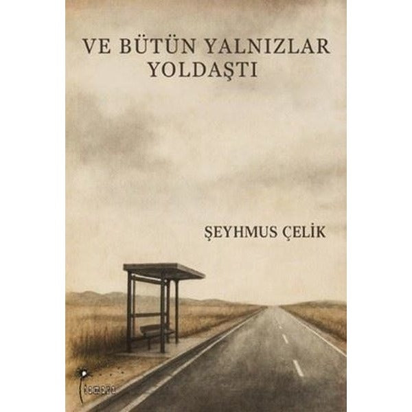 Ve Bütün Yalnızlar Yoldaştı | Tamara Yayıncılık (İnce Kapak)