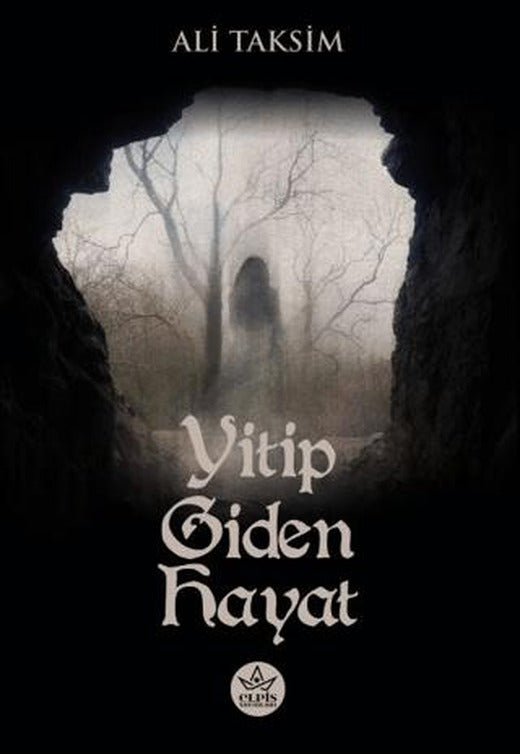 Yitip Giden Hayat | Elpis Yayınları (Ciltsiz)