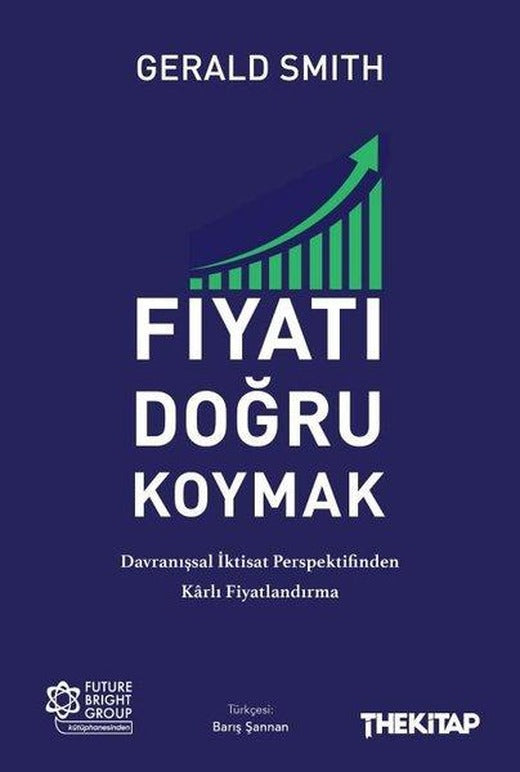 Fiyatı Doğru Koymak: Davranışsal İktisat Perspektifinden Karlı Fiyatlandırma | The Kitap (İnce Kapak)