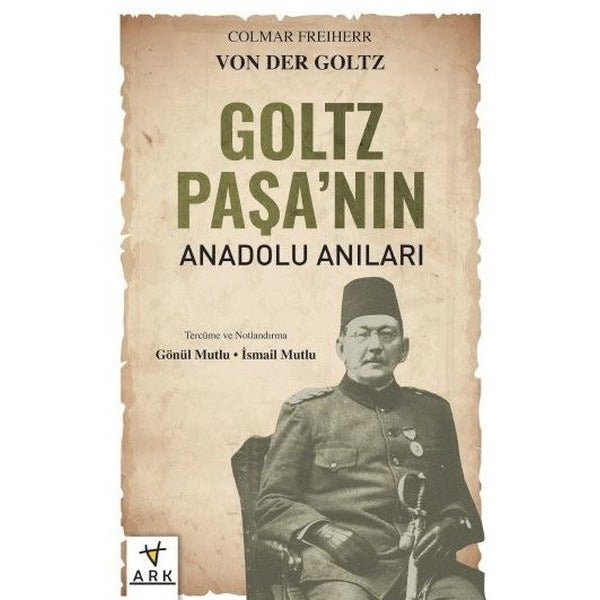 Goltz Paşa'nın Anadolu Anıları