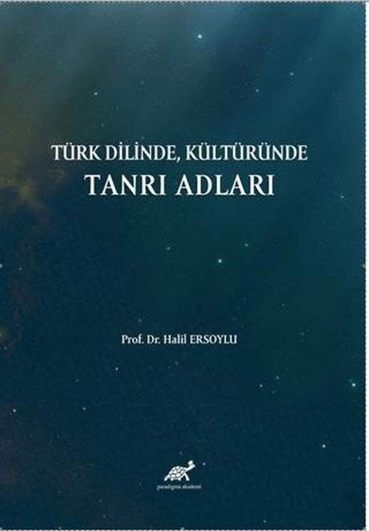 Türk Kültüründe Tanrı Adları | Paradigma Akademi Yayınları (Ciltsiz)