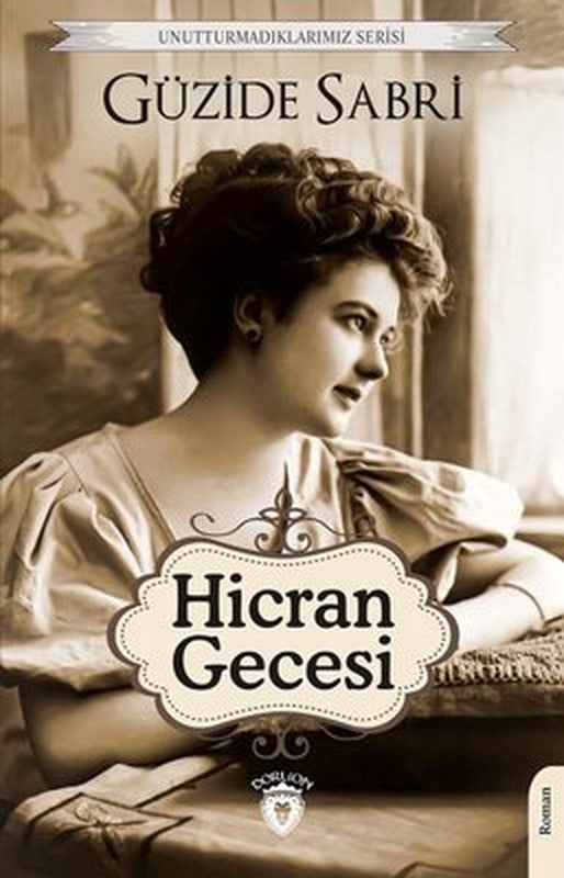 Hicran Gecesi - Unutturmadıklarımız Serisi | Dorlion Yayınevi