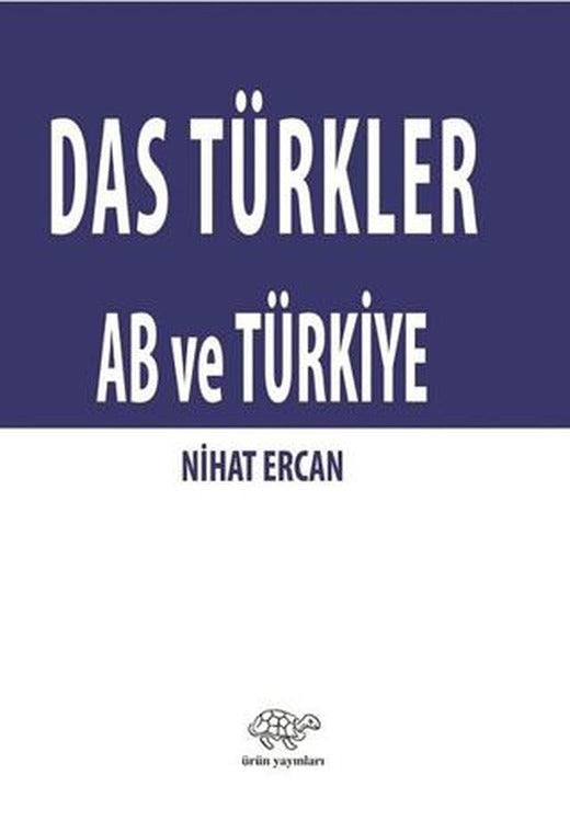 Das Türkler AB ve Türkiye | Ürün Yayınları (Ciltsiz)