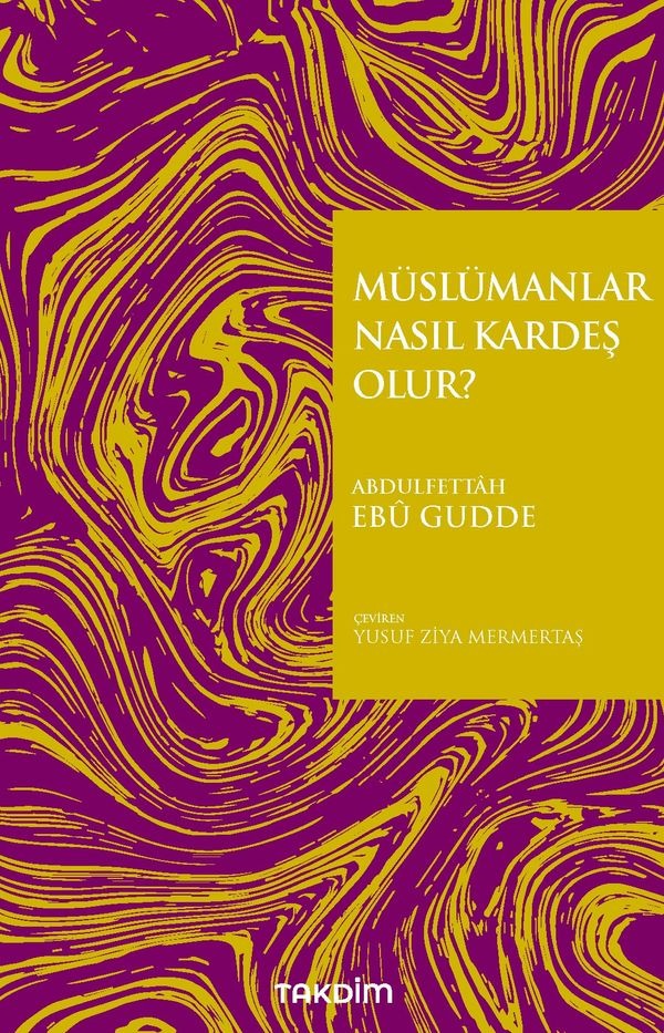 Müslümanlar Nasıl Kardeş Olur? | Takdim (Ciltsiz)