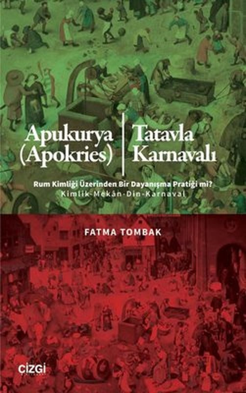 Apukurya (Apokries) Tatavla Karnavalı - Rum Kimliği Üzerinden Bir Dayanışma Pratiği mi? | Çizgi Kitabevi (İnce Kapak)