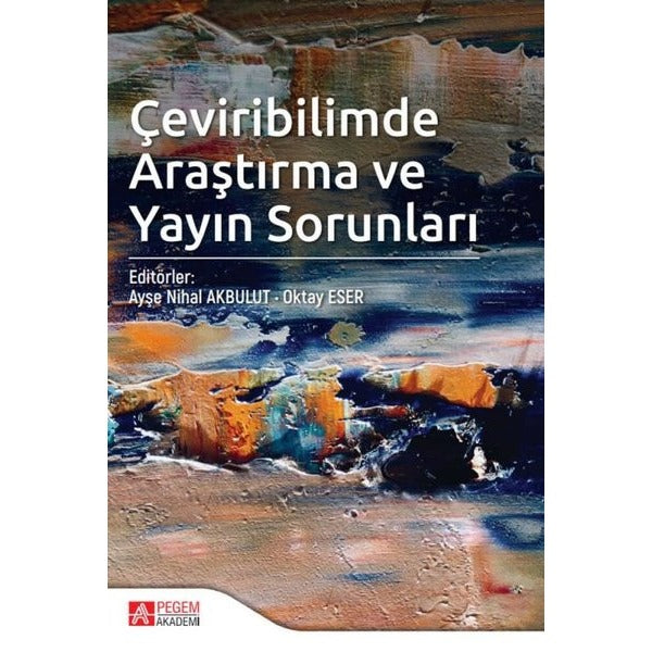 Çeviribilimde Araştırma ve Yayın Sorunları | Pegem Akademi Yayıncılık (Ciltsiz)