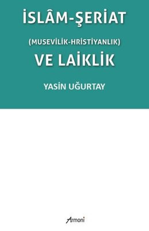 İslam-Şeriat (Musevilik - Hristiyanlık) ve Laiklik | Armoni (İnce Kapak)