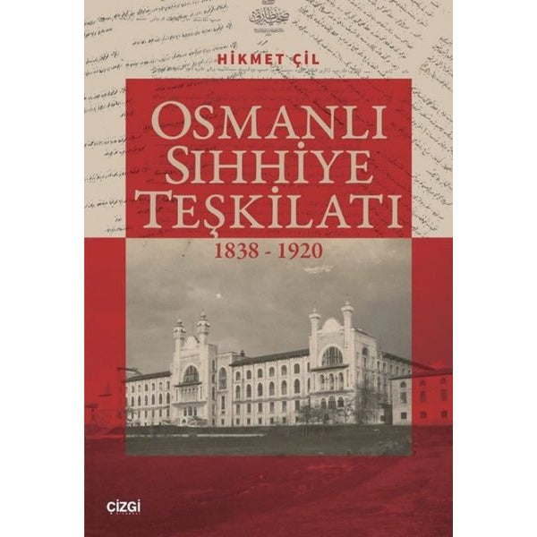 Osmanlı Sıhhiye Teşkilatı 1838 - 1920 | Çizgi Kitabevi (İnce Kapak)