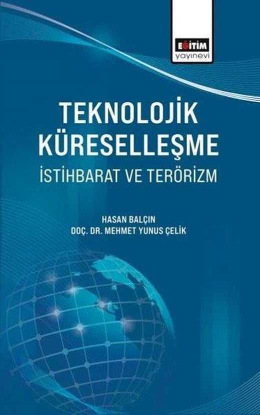 Teknolojik Küreselleşme İstihbarat ve Terörizm | Eğitim Yayınevi (İnce Kapak)