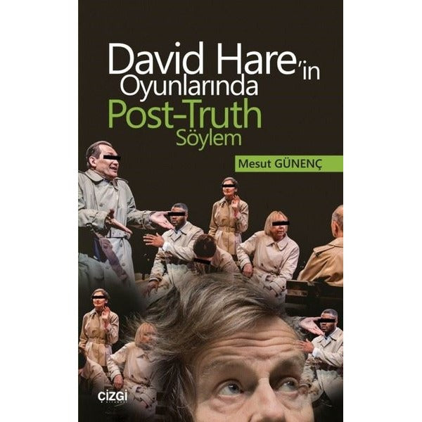 David Hare'in Oyunlarında Post-Truth Söylem | Çizgi Kitapevi