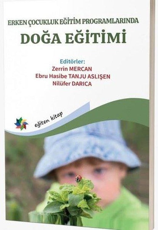 Erken Çocukluk Eğitim Programlarında Doğa Eğitimi | Eğiten Kitap (İnce Kapak)