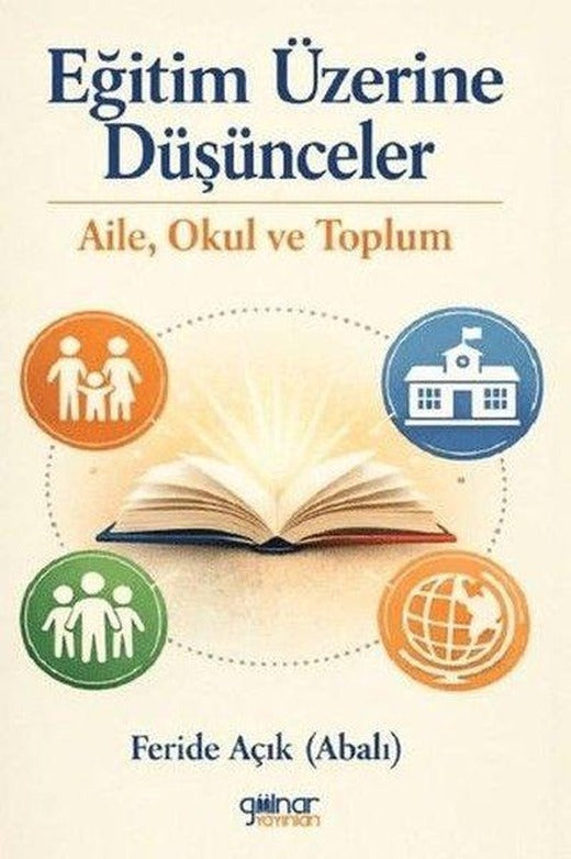 Eğitim Üzerine Düşünceler: Aile Okul ve Toplum | Gülnar Yayınları (İnce Kapak)