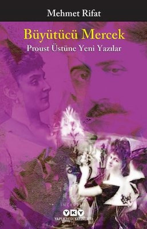 Büyütücü Mercek - Proust Üstüne Yeni Yazılar | Yapı Kredi Yayınları