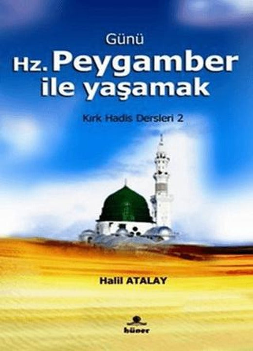 Günü Hz. Peygamber İle Yaşamak | Hüner Yayınevi (Ciltsiz)