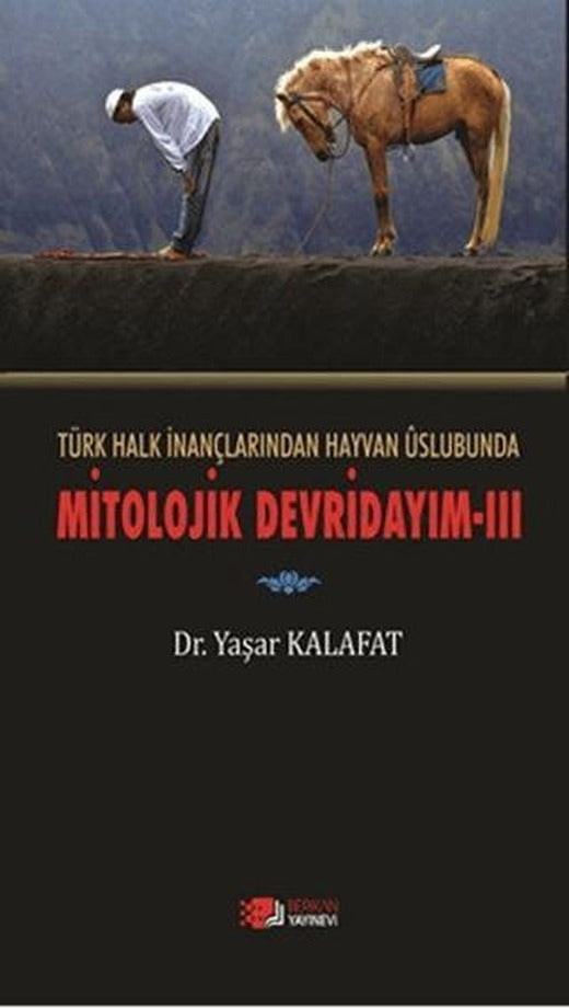 Türk Halk İnançlarından Hayvan Üslubunda Mitolojik Devridayım - 3 | Berikan Yayınevi (Ciltsiz)
