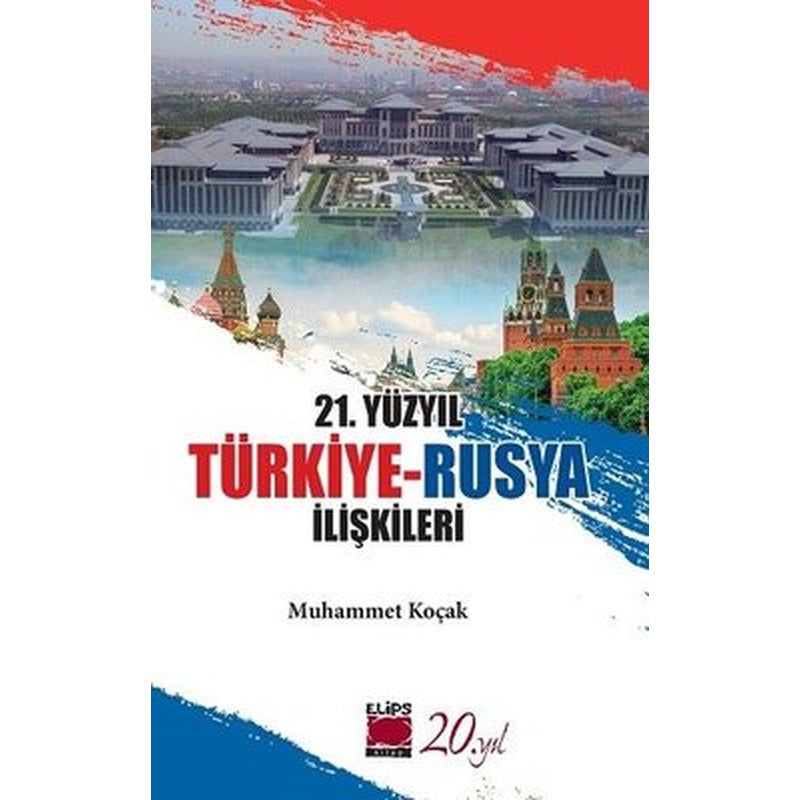 21. Yüzyıl Türkiye - Rusya İlişkileri | Elips Kitapları