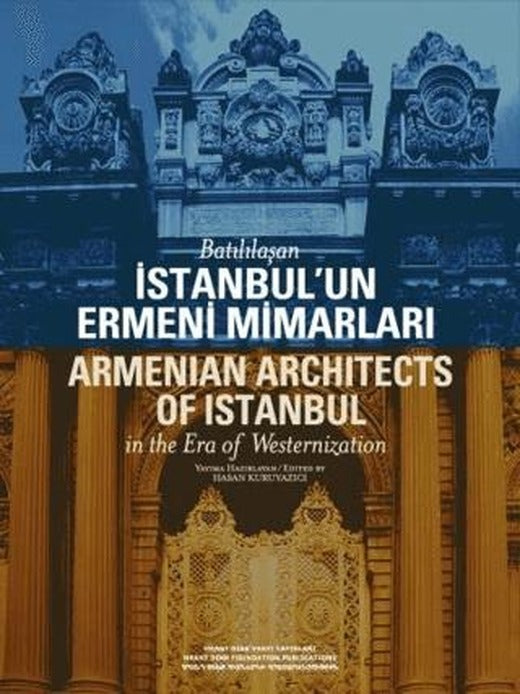 Batılılaşan İstanbul’un Ermeni Mimarları | Hrant Dink Vakfı Yayınları (Ciltsiz)