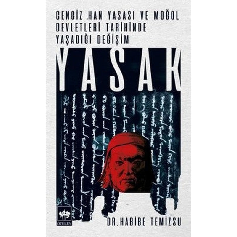 Cengiz Han Yasası ve Moğol Devletleri Tarihinde Yaşadığı Yasak | Ötüken Neşriyat