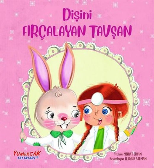 Dişini Fırçalayan Tavşan | Yumurcak Yayınları