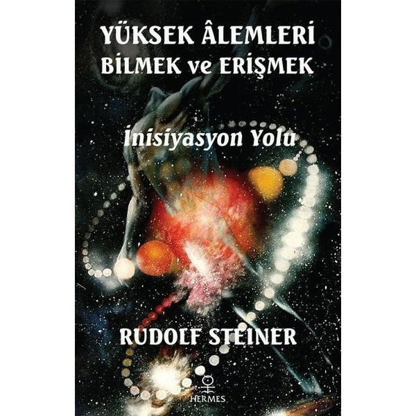 Yüksek Alemleri Bilmek ve Erişmek - İnisiyasyon Yolu | Hermes Yayınları (İnce Kapak)