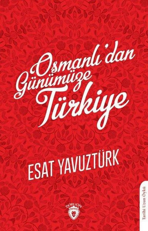 Osmanlıdan Günümüze Türkiye | Dorlion Yayınevi (İnce Kapak)