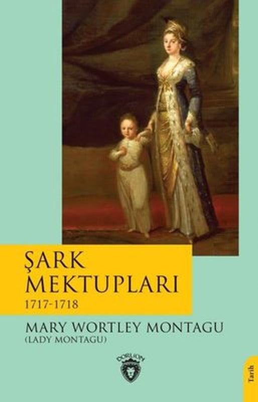Şark Mektupları 1717 - 1718 | Dorlion Yayınevi