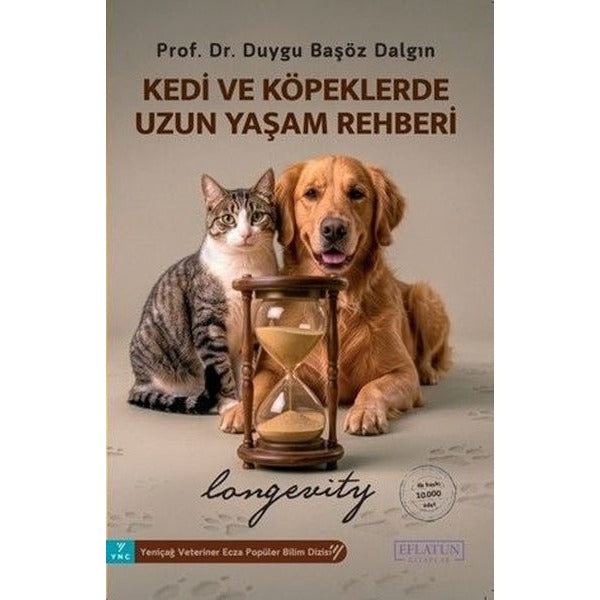 Kedi ve Köpeklerde Uzun Yaşam Rehberi - Longevity | Eflatun Kitaplar (İnce Kapak)