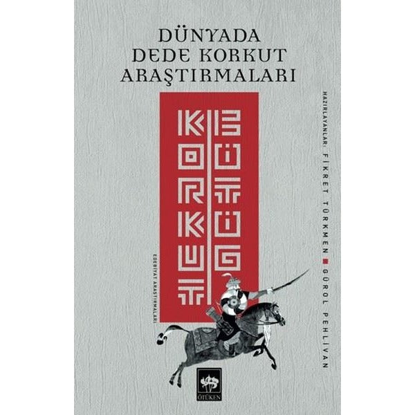 Korkut Bitig: Dünyada Dede Korkut Araştırmaları |Ötüken Neşriyat (İnce Kapak)